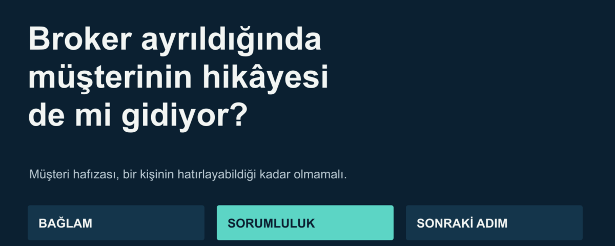 Broker ayrıldığında müşterinin hikâyesi de mi gidiyor?